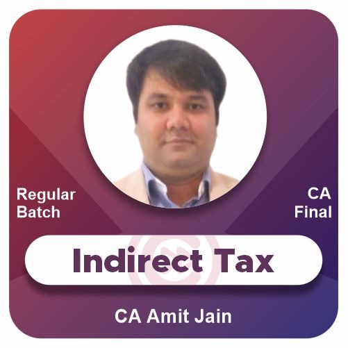 ca-final-indirect-tax-laws-in-english-regular-batch-by-ca-amit-jain
